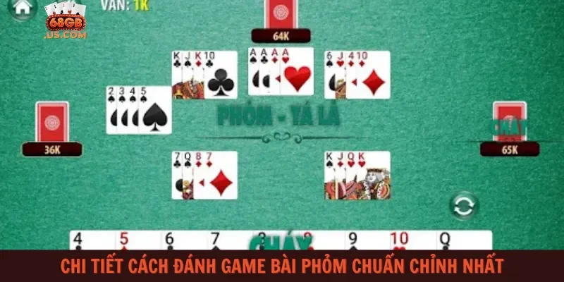 Chi tiết cách đánh game bài Phỏm chuẩn chỉnh nhất