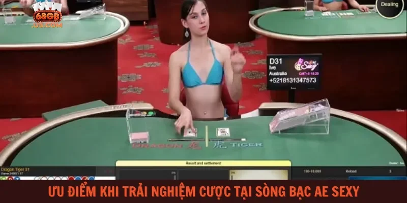 Ưu điểm khi trải nghiệm cược tại sòng bạc AE Sexy